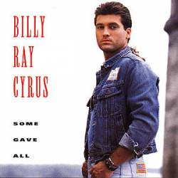 Billy Ray Cyrus : Some Gave All